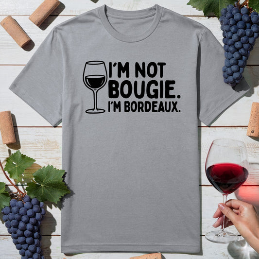 Not Bougie Bordeaux T-Shirt