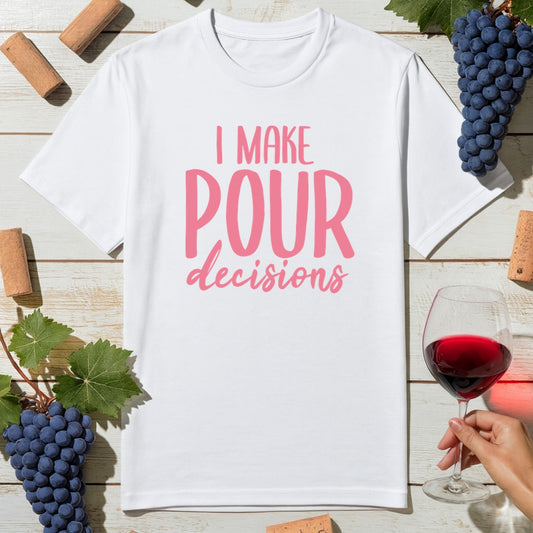 Pour Decisions T-Shirt