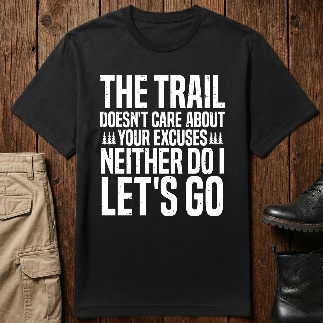 Trail Excuses T-Shirt