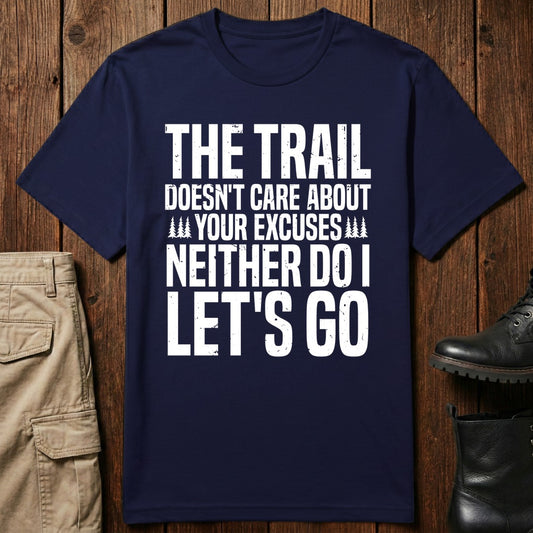 Trail Excuses T-Shirt