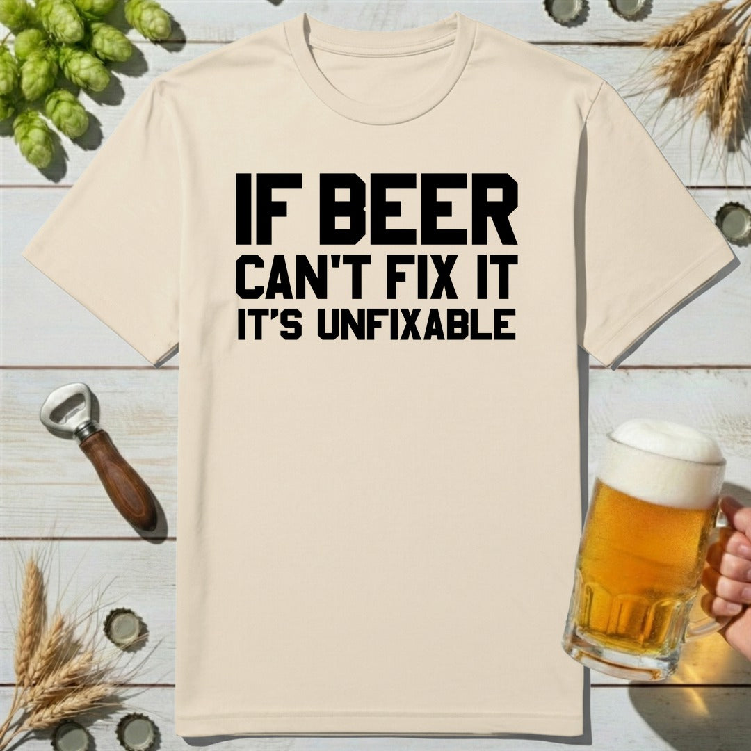 Unfixable Beer T-Shirt