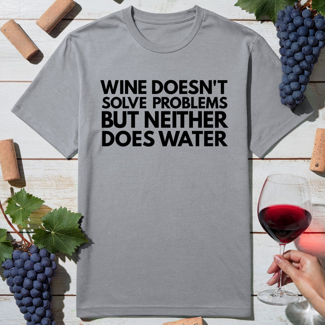 Wine Solves Nothing T-Shirt