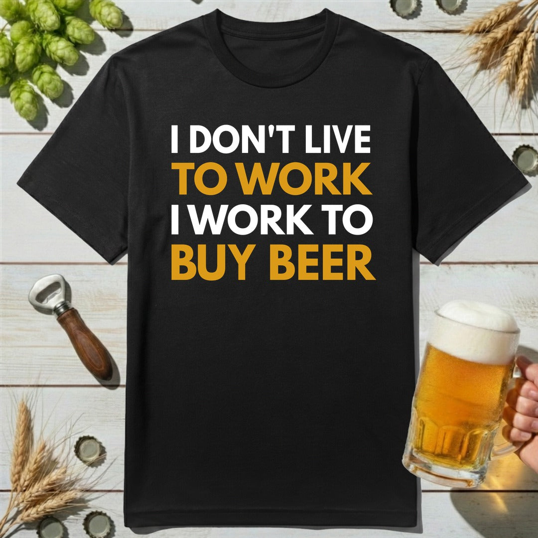 Work To Buy T-Shirt