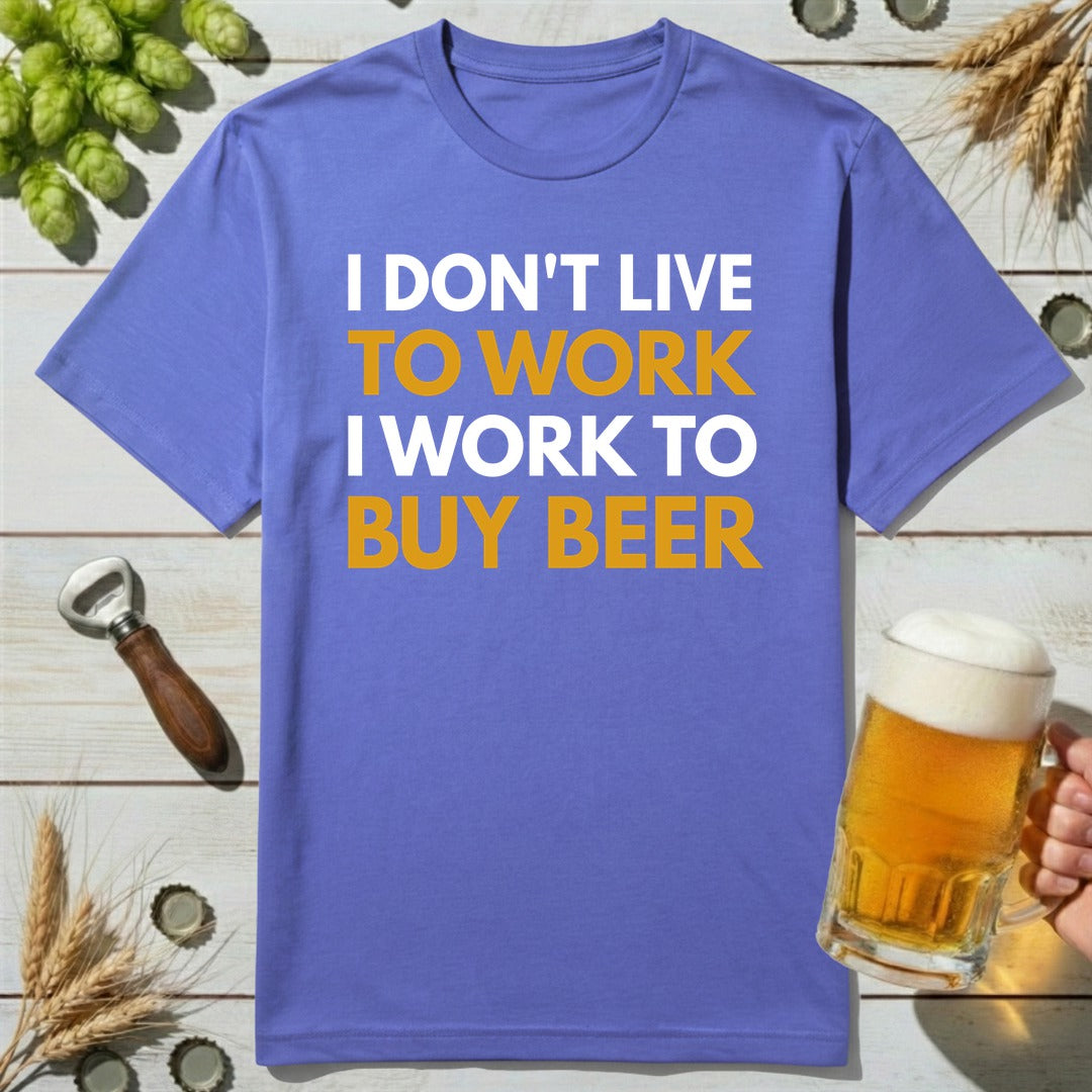 Work To Buy T-Shirt