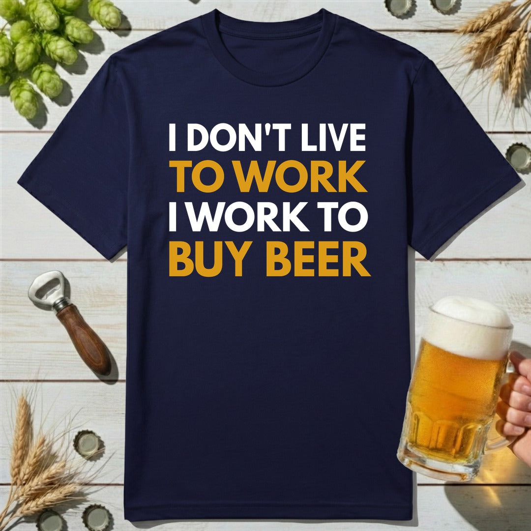 Work To Buy T-Shirt
